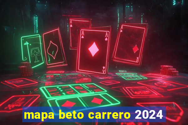 mapa beto carrero 2024